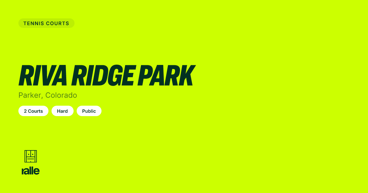 Riva Ridge Park | Courts in Parker, CO • Ralle